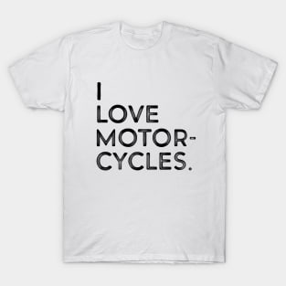 I love motorcycles T-Shirt